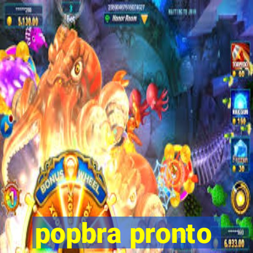 popbra pronto